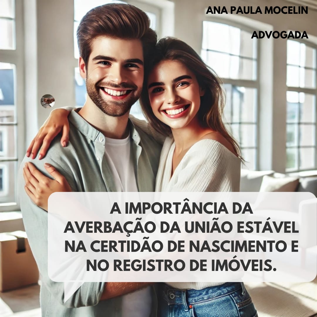 A Importância da Averbação da União Estável na Certidão de Nascimento e no Registro de Imóveis