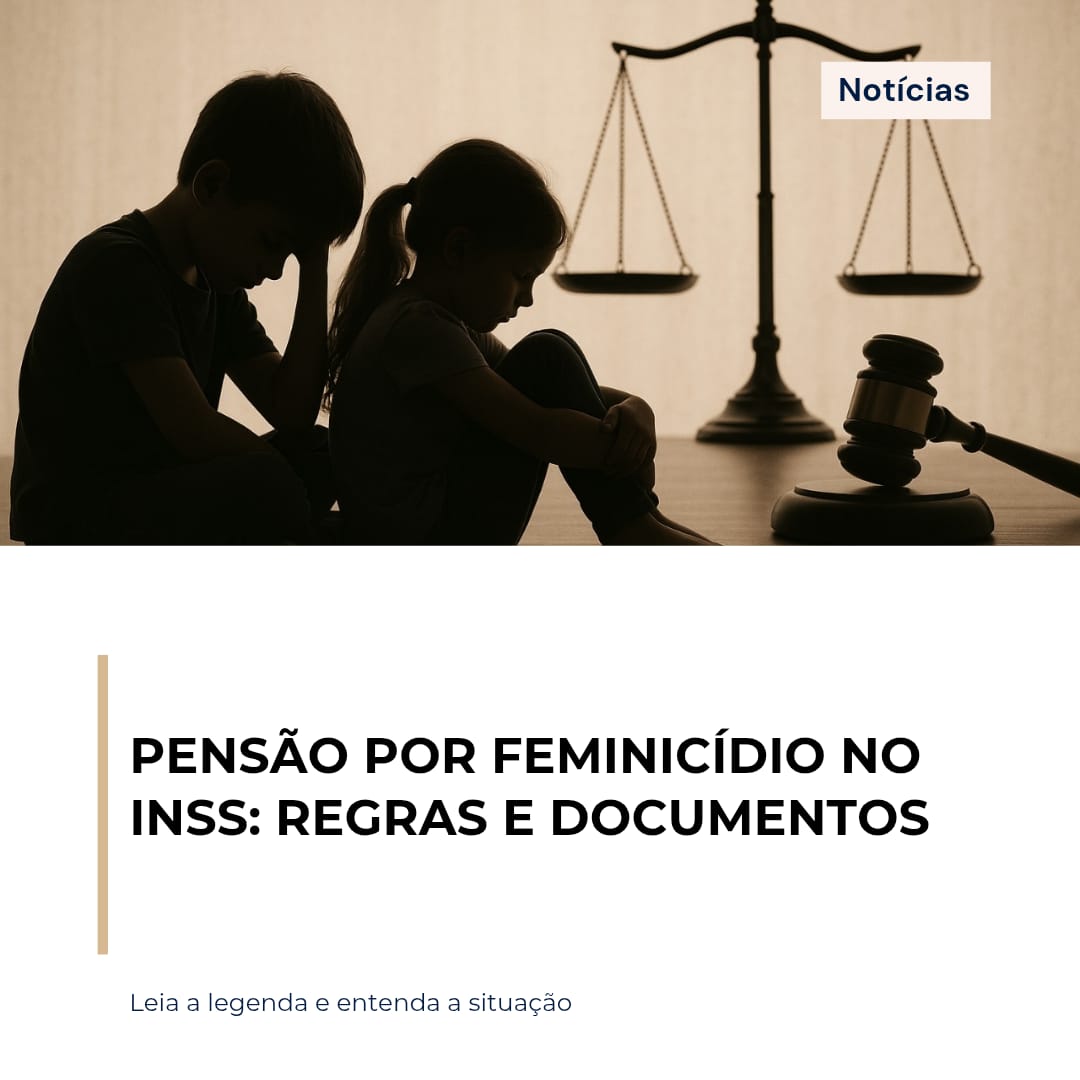 PENSÃO POR FEMINICÍDIO NO INSS: REGRAS E DOCUMENTOS