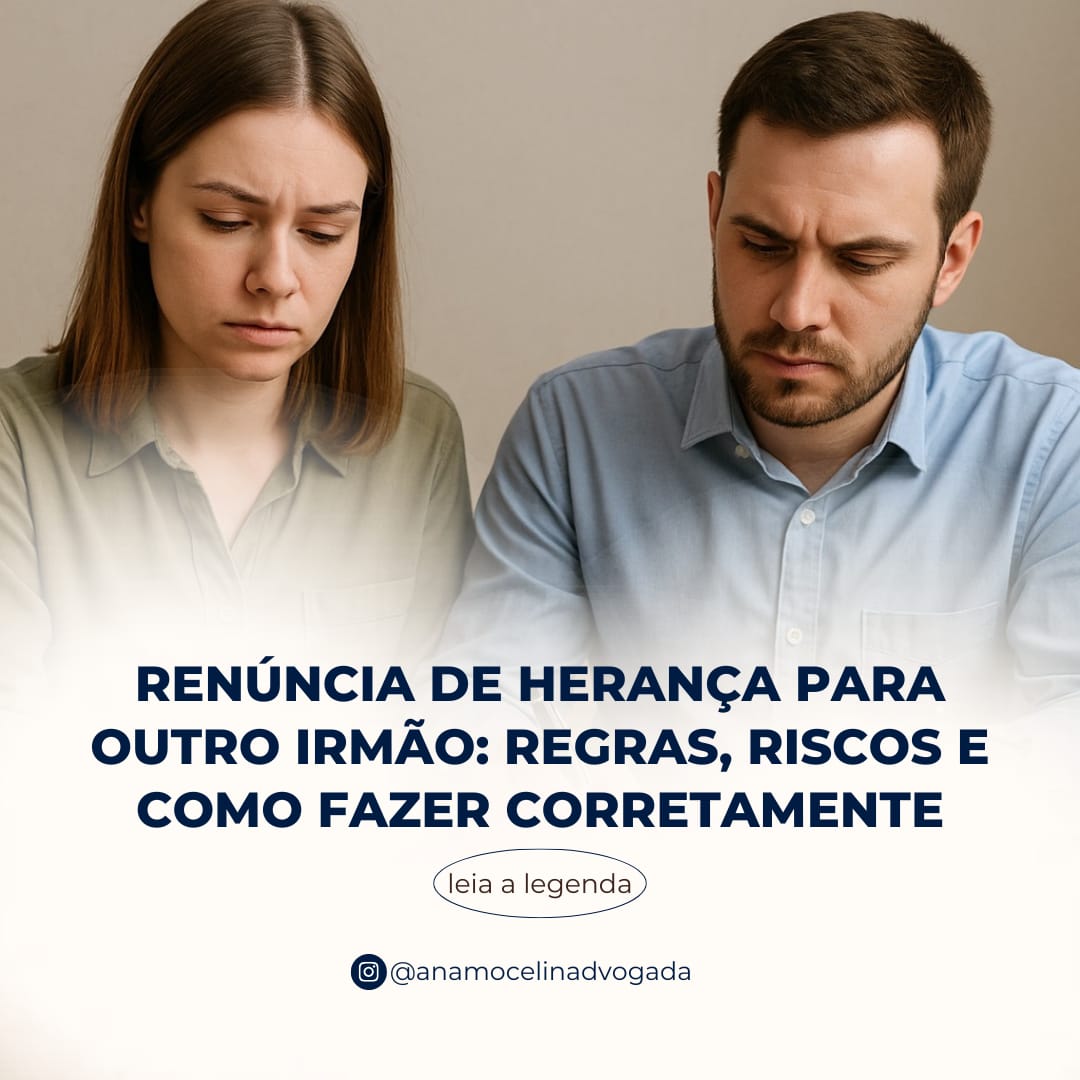 RENÚNCIA DE HERANÇA PARA OUTRO IRMÃO
